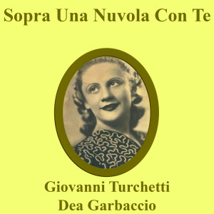 Listen to Sopra Una Nuvola Con Te song with lyrics from Giovanni Turchetti