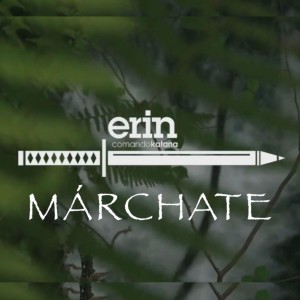 Dengarkan Márchate lagu dari Erin dengan lirik