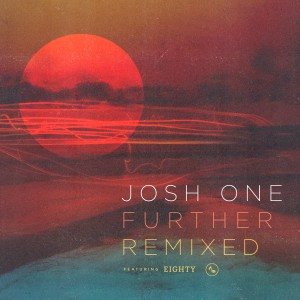 ดาวน์โหลดและฟังเพลง Further (feat. Eighty) (Mrr, Drumetrics Remix) พร้อมเนื้อเพลงจาก Josh One