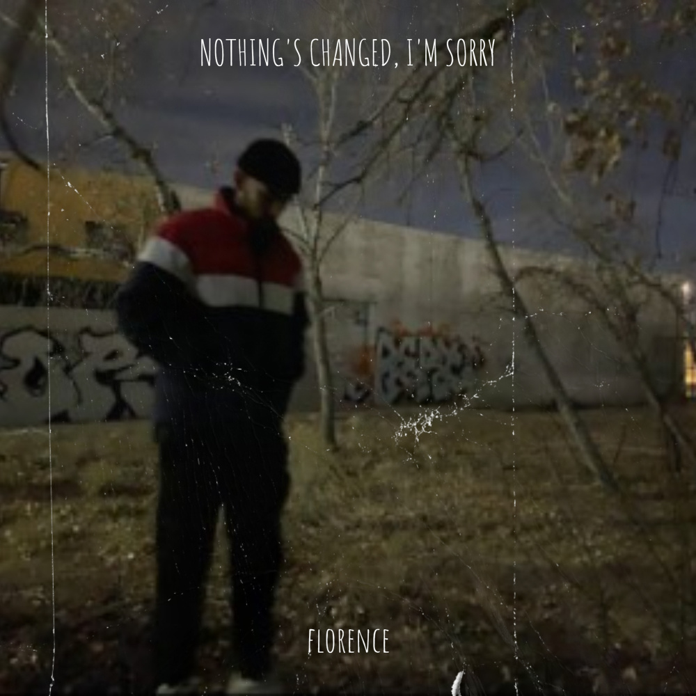 Nothing's Changed, I'm Sorry (Explicit)