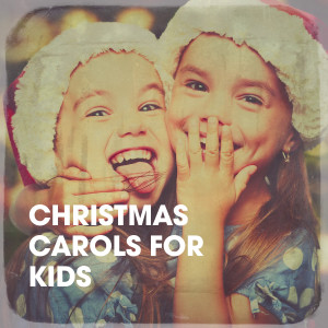Christmas Hits的專輯Christmas Carols for Kids