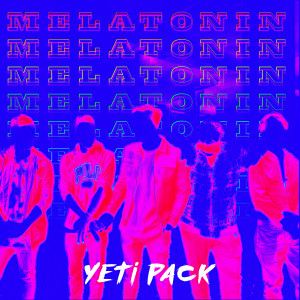 ดาวน์โหลดและฟังเพลง MELATONIN (Explicit) พร้อมเนื้อเพลงจาก YETI PACK