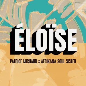 อัลบัม Eloïse (feat. Afrikana Soul Sister) ศิลปิน Afrikana Soul Sister
