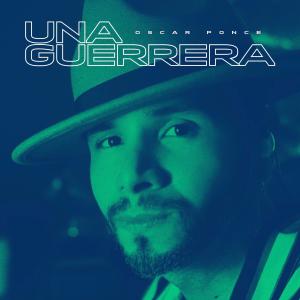 Album Una Guerrera oleh Oscar Ponce