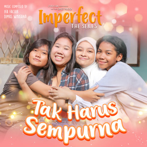 Dengarkan lagu Tak Harus Sempurna (From "Imperfect The Series") nyanyian Kiky Saputri dengan lirik