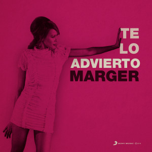 Marger的專輯Te Lo Advierto (Radio Edit)