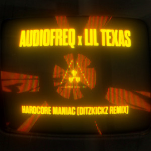 Audiofreq的專輯Hardcore Maniac (DitzKickz Remix)