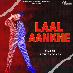 Listen to Laal Aankhe song with lyrics from Ritik Chouhan