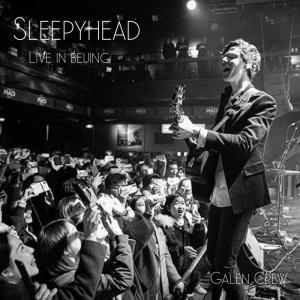 收聽Galen Crew的Sleepyhead (Live in Beijing)歌詞歌曲