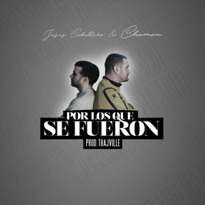 Listen to Por los que se fueron (Explicit) song with lyrics from Chaman