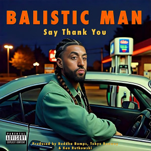 Album Say Thank You (Explicit) from Balistic Man