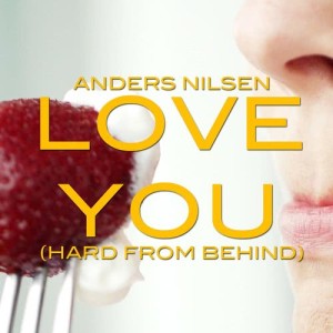 Anders Nilsen的專輯Love You (Hard From Behind)