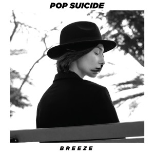 Listen to Breeze song with lyrics from Pop Suicide