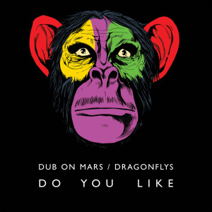 Album Do you like from Dub On Mars