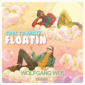 Cool Company的專輯Floatin' (Wolfgang Wee Remix)