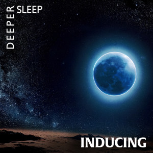 Deeper Sleep Inducing (Relaxation Sounds for Insomnia, Fall Asleep Fast, Healthy Sleep Cycle)