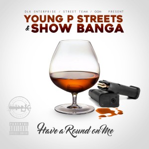 อัลบัม Have a Round on Me - Single ศิลปิน Young P Streets