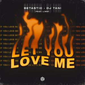 Album Let You Love Me from BETASTIC