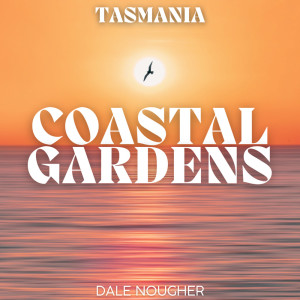 อัลบัม Coastal Gardens Tasmania ศิลปิน Dale Nougher