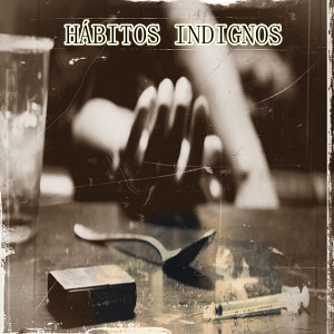 Listen to Hábitos Indignos song with lyrics from Dezeta K-Trabe
