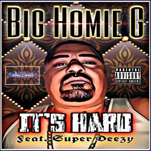 Big Homie G的專輯It’s Hard (Explicit)