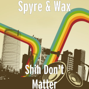 Album Shih Don't Matter (Explicit) oleh Spyre