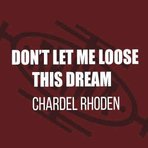 Chardel Rhoden的專輯Don't Let Me Lose This Dream