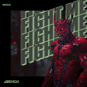 收聽Genox的FIGHT ME歌詞歌曲