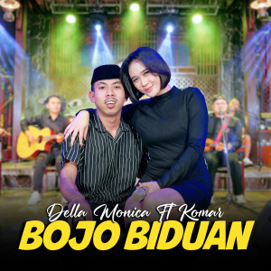 收听Della Monica的Bojo Biduan歌词歌曲