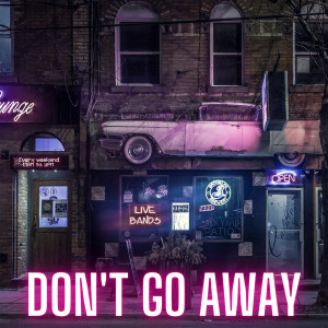 Album Don't Go Away (Explicit) oleh Faruk Arslan