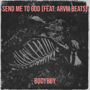 Album Send Me to God (Explicit) from Bodybuy