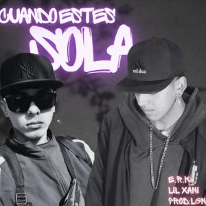 收聽Lil_crls的Cuando estes sola (feat. E.R.K_STL & lil xani) (Explicit)歌詞歌曲