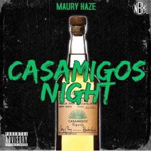 Maury Haze的專輯Casamigos Night (Explicit)