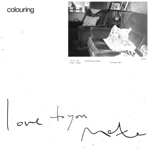 อัลบัม Love To You, Mate ศิลปิน Colouring