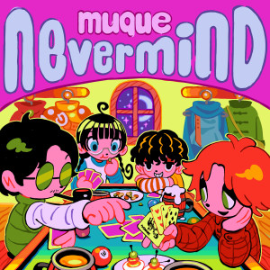 ดาวน์โหลดและฟังเพลง nevermind พร้อมเนื้อเพลงจาก muque
