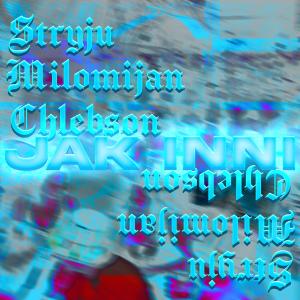 Album JAK INNI (feat. miłomiJan & Chlebson) (Explicit) oleh miłomiJan