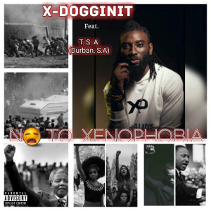 Album No To Xenophobia (Explicit) from X-Dogginit