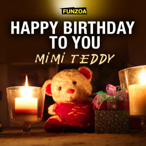 Dengarkan Happy Birthday to You (English) lagu dari Mimi Teddy dengan lirik