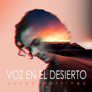 Album Voz En El Desierto from Lucas Martinez