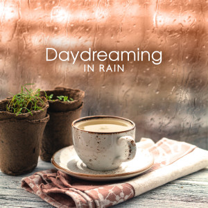 Daydreaming in Rain (Dreamy Days with Jazz and Rain, Cozy Morning Coffee for Warm Atmosphere)