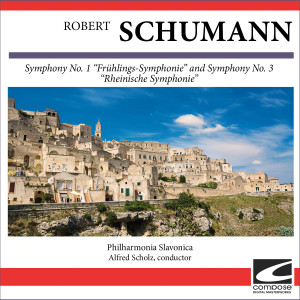 อัลบัม Robert Schumann - Symphony No. 1 "Frühlings-Symphonie" and Symphony No. 3 "Rheinische Symphonie" ศิลปิน Philharmonia Slavonica