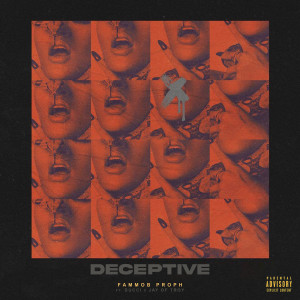 Listen to Deceptive (Explicit) song with lyrics from FAMMOB Proph