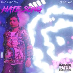 收聽Mark Justin的Hate Song (Explicit)歌詞歌曲