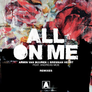 Dengarkan All On Me (Brennan Heart Extended VIP Mix) lagu dari Armin Van Buuren dengan lirik