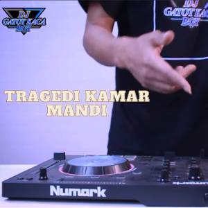 DJ Gatot Kaca Boy的專輯Tragedi Kamar Mandi (Full Bass)
