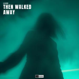 Lako的專輯Then Walked Away