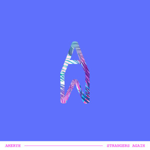 Listen to Strangers Again (Instrumental Version) song with lyrics from Ameryh