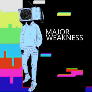 Dengarkan Major Song lagu dari MAJOR WEAKNESS dengan lirik