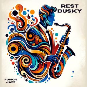 Rest Dusky (Fusion Jazz) dari Jazz Infusion BGM