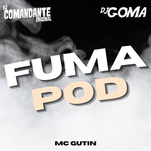 Album Fuma Pod (Explicit) from DJ Comandante Original